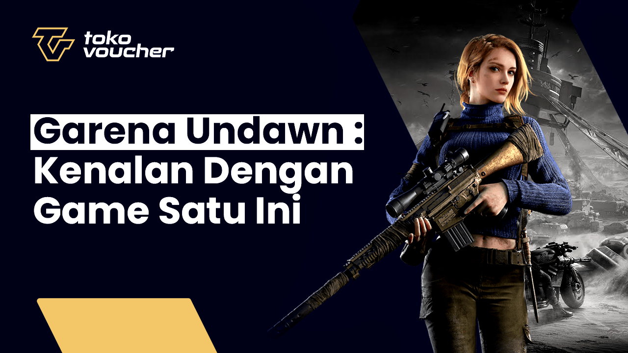 GARENA UNDAWN : Kenalan Dengan Game Satu Ini